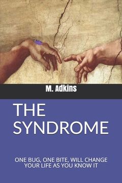 portada The Syndrome: One Bug, One Bite, Will Change Your Life as You Know It (en Inglés)