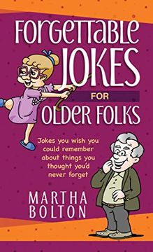portada Forgettable Jokes for Older Folks: Jokes you Wish you Could Remember About Things you Thought You'd Never Forget (in English)