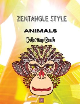 portada Zentangle Style Animals Coloring book: Zentangle Wild Animal Designs, Paisley and Mandala Style Patterns Adult Coloring Book, Stress Relieving Mandala (en Inglés)