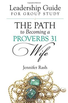 portada The Path to Becoming a Proverbs 31 Wife: Leadership Guide for Group Study (en Inglés)