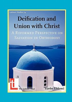 portada deification and union with christ: a reformed perspective on salvation in orthodoxy (in English)