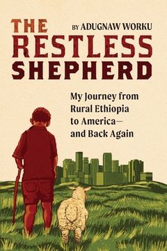 portada The Restless Shepherd: My Journey from Rural Ethiopia to America-and Back Again (in English)