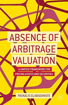 portada Absence of Arbitrage Valuation: A Unified Framework for Pricing Assets and Securities