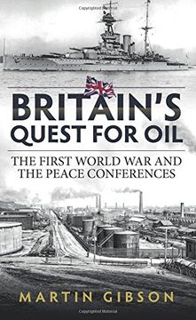 portada Britain's Quest for Oil: The First World War and the Peace Conferences (en Inglés)