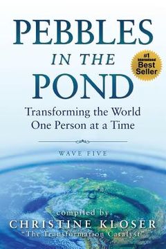 portada Pebbles in the Pond (Wave Five): Transforming the World... One Person at a Time (en Inglés)