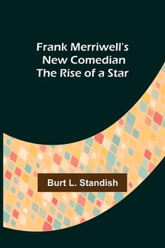 portada Frank Merriwell's New Comedian The Rise of a Star (en Inglés)