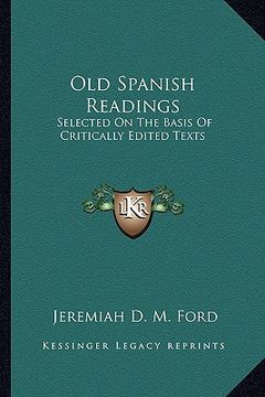 portada old spanish readings: selected on the basis of critically edited texts (en Inglés)