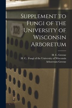 portada Supplement to Fungi of the University of Wisconsin Arboretum (in English)