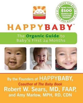 portada Happybaby: The Organic Guide to Baby's First 24 Months (en Inglés)