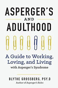 portada Aspergers and Adulthood: A Guide to Working, Loving, and Living With Aspergers Syndrome (en Inglés)