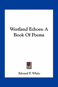 portada westland echoes: a book of poems (en Inglés)