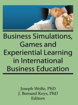 portada Business Simulations, Games, and Experiential Learning in International Business Education (Monograph Published Simultaneously as the Journal of Teachings in International Business , vol 8, no 4)