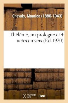 portada Thélème, Un Prologue Et 4 Actes En Vers (en Francés)