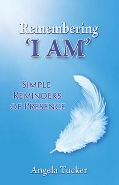 portada Remembering 'I Am': Simple Tools for Presence: Simple Tools for Presence (en Inglés)