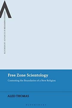 portada Free Zone Scientology: Contesting the Boundaries of a new Religion (Bloomsbury Advances in Religious Studies) (in English)