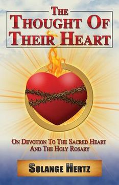 portada The Thought of Their Heart: On Devotion to the Sacred Heart and the Holy Rosary (en Inglés)