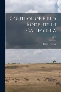 portada Control of Field Rodents in California; E138