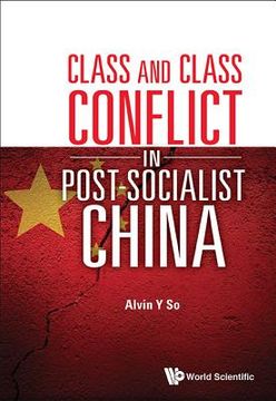 portada Class and Class Conflict in Post-Socialist China (en Inglés)