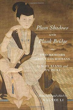 portada Plum Shadows and Plank Bridge: Two Memoirs About Courtesans (Translations From the Asian Classics) (in English)