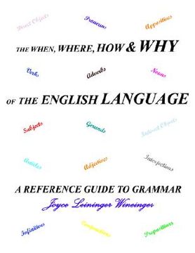 the when, where, how and why of the english language (en Inglés)