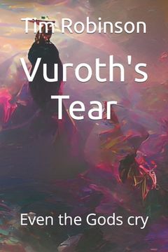 portada Vuroth's Tear: Even the Gods cry (in English)