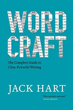 portada Wordcraft: The Complete Guide to Clear, Powerful Writing (Chicago Guides to Writing, Editing, and Publishing) (en Inglés)