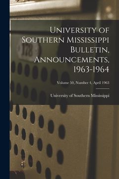portada University of Southern Mississippi Bulletin, Announcements, 1963-1964; Volume 50, Number 4, April 1963 (en Inglés)