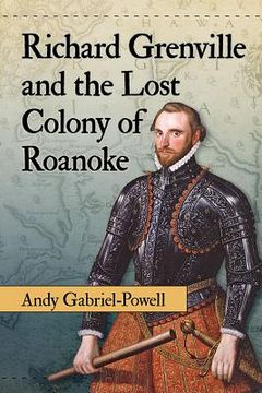 portada Richard Grenville and the Lost Colony of Roanoke (en Inglés)