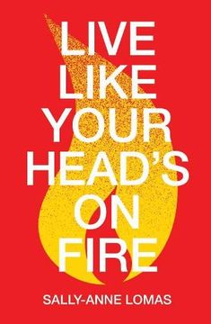 portada Live Like Your Head's on Fire (in English)