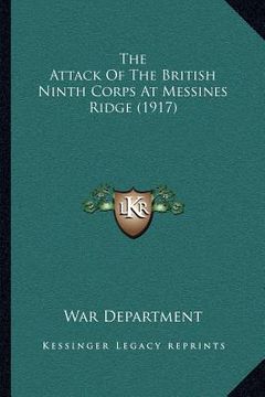 portada the attack of the british ninth corps at messines ridge (1917) (en Inglés)
