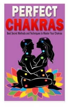 portada Perfect Chakra: The Best Method and Technique to Master Your Chakras