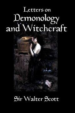 portada Letters on Demonology and Witchcraft: A 19th century history of demons, demonology, witchcraft, faeries and ghosts (en Inglés)