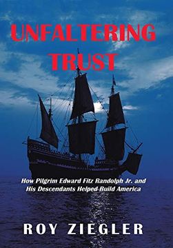 portada Unfaltering Trust: How Pilgrim Edward Fitz Randolph jr. And his Descendants Helped Build America (en Inglés)