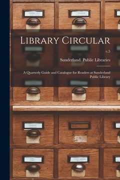 portada Library Circular; a Quarterly Guide and Catalogue for Readers at Sunderland Public Library; v.5 (in English)