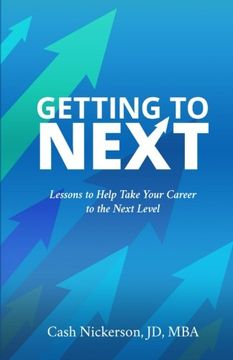 portada Getting to Next: Lessons to Help Take Your Career to the Next Level (en Inglés)