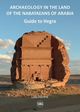 portada Guide to Hegra: Archaeology in the Land of the Nabataeans (en Inglés)