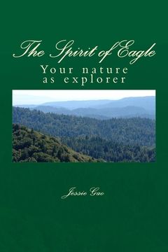 portada The Spirit of Eagle: Your nature as explorer (en Inglés)