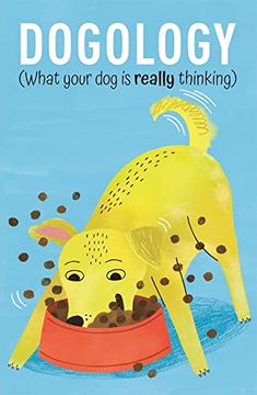 portada Dogology: What Your dog is Really Thinking (en Inglés)