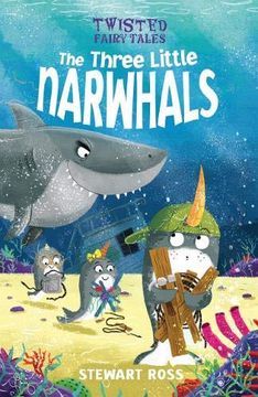 portada Twisted Fairy Tales: The Three Little Narwhals (en Inglés)
