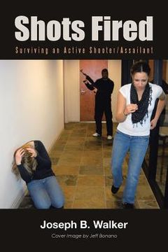 portada Shots Fired: Surviving an Active Shooter/Assailant (en Inglés)