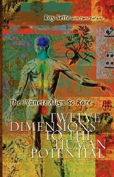 portada the planets align so rare: twelve dimensions to the human potential (en Inglés)