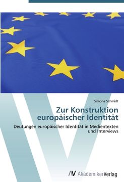 portada Zur Konstruktion europäischer Identität: Deutungen europäischer Identität in Medientexten und Interviews