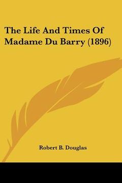 portada the life and times of madame du barry (1896)