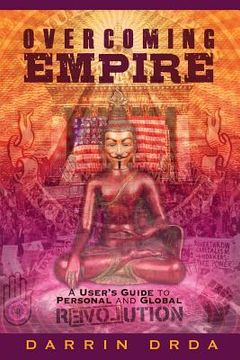 portada Overcoming Empire: A User's Guide to Personal and Global Revolution (in English)