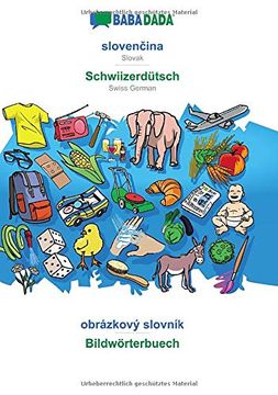 portada Babadada, Slovenčina - Schwiizerdütsch, Obrázkový Slovník - Bildwörterbuech: Slovak - Swiss German, Visual Dictionary (in Eslovaco)