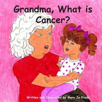 portada Grandma, What is Cancer? (en Inglés)