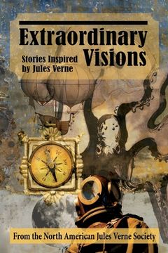 portada Extraordinary Visions: Stories Inspired by Jules Verne (en Inglés)