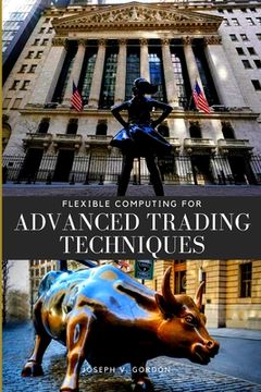 portada Flexible Computing for Advanced Trading Techniques (en Inglés)