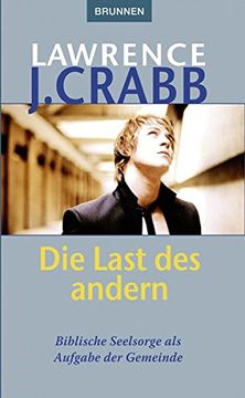 portada Die Last des Anderen: Biblische Seelsorge als Aufgabe der Gemeinde (in German)