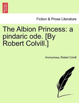 portada the albion princess: a pindaric ode. [by robert colvill.] (in English)